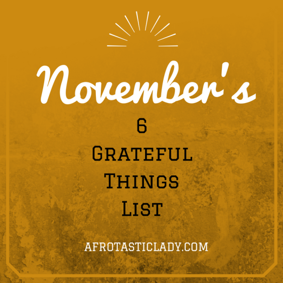 novembers-6-grateful-things-list