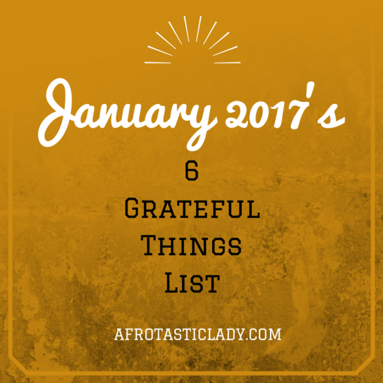 january-2017s-6-grateful-things-list